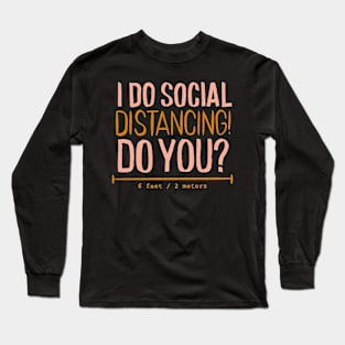 I Do Social Distancing Quote - Need for the Hour Long Sleeve T-Shirt